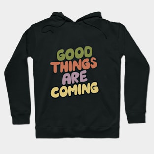 Good Things Are Coming green pink purple and yellow Hoodie